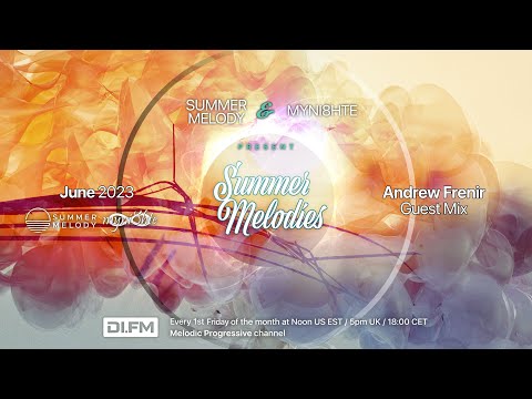 Summer Melodies on DI.FM - June 2023 with myni8hte & Guest Mix from Andrew Frenir