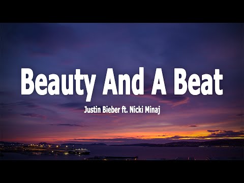 Beauty And A Beat - Justin Bieber ft. Nicki Minaj (Lyrics)