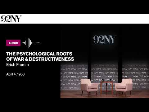 The Psychological Roots of War & Destructiveness with Erich Fromm (1963)