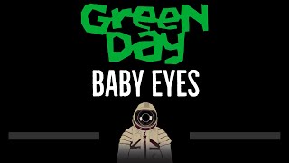 Green Day • Baby Eyes (CC) 🎤 [Karaoke] [Instrumental Lyrics]