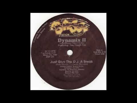 Dynamix II Featuring Too Tough Tee - Just Give The D.J. A Break (Vocal Version)