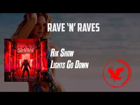Rik Shaw - Lights Go Down | Rave 'N' Raves