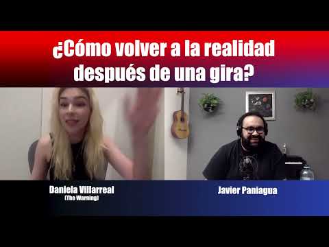 ¿Cómo volver a la realidad después de una gira? | Charla con Daniela Villarreal (THE WARNING)