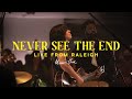 Never See the End
