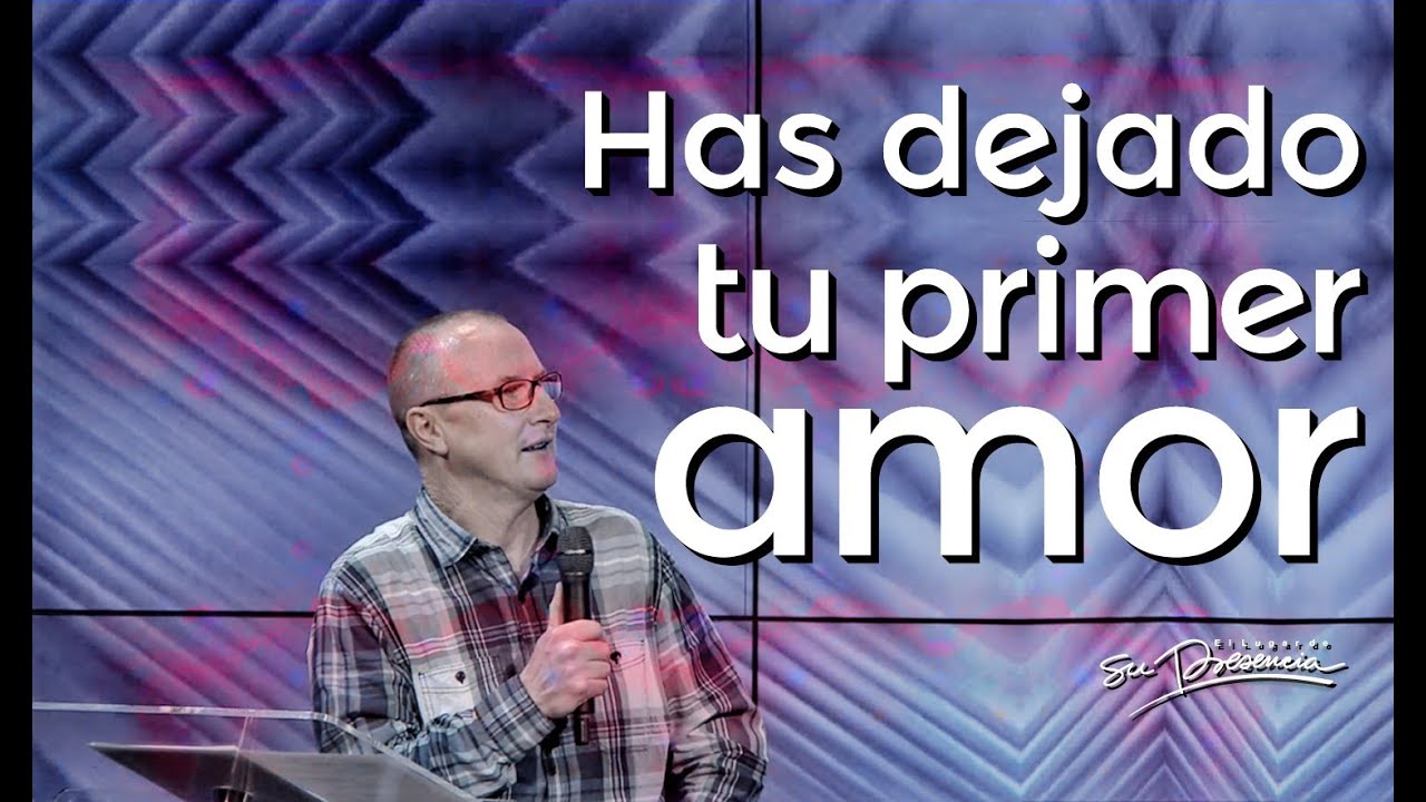 Has dejado tu primer amor - Andrés Corson - 12 Marzo 2014