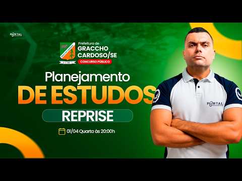 CONCURSO PREF. GRACCHO CARDOSO/SE: PLANEJAMENTO DE ESTUDOS + LANÇAMENTO DO CURSO - reprise