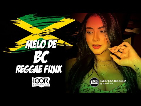 MELÔ DE BC [Reggae Funk Remix 2023] @igorproducer