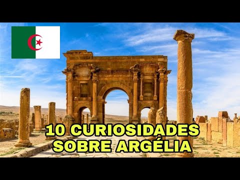 ARGÉLIA | 10 CURIOSIDADES QUE PRECISA CONHECER #42