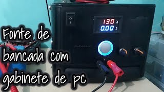 Fonte regulavel caseira, feita com gabinete de PC