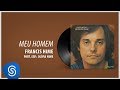 Francis Hime - Meu Homem (Álbum: Passaredo)