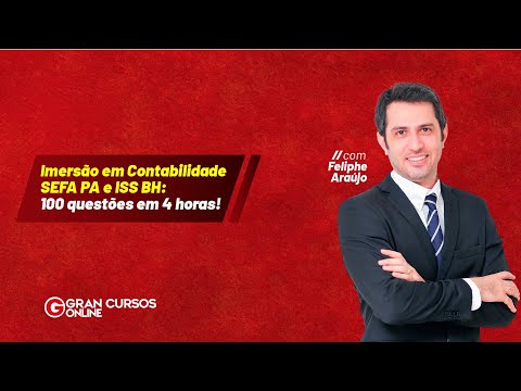 Imersão em Contabilidade SEFA PA e ISS BH: 100 questões em 4 horas! Com Feliphe Araújo