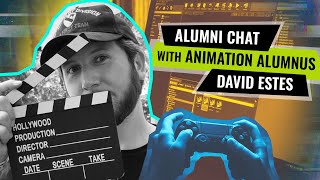 Virtual Alumni Chat (Part 2) with Animation Alumnus, David Estes