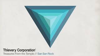 Thievery Corporation   San San Rock Official Audio