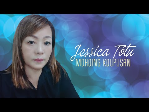 Jessica Totu - MOHOING KOUPUSAN