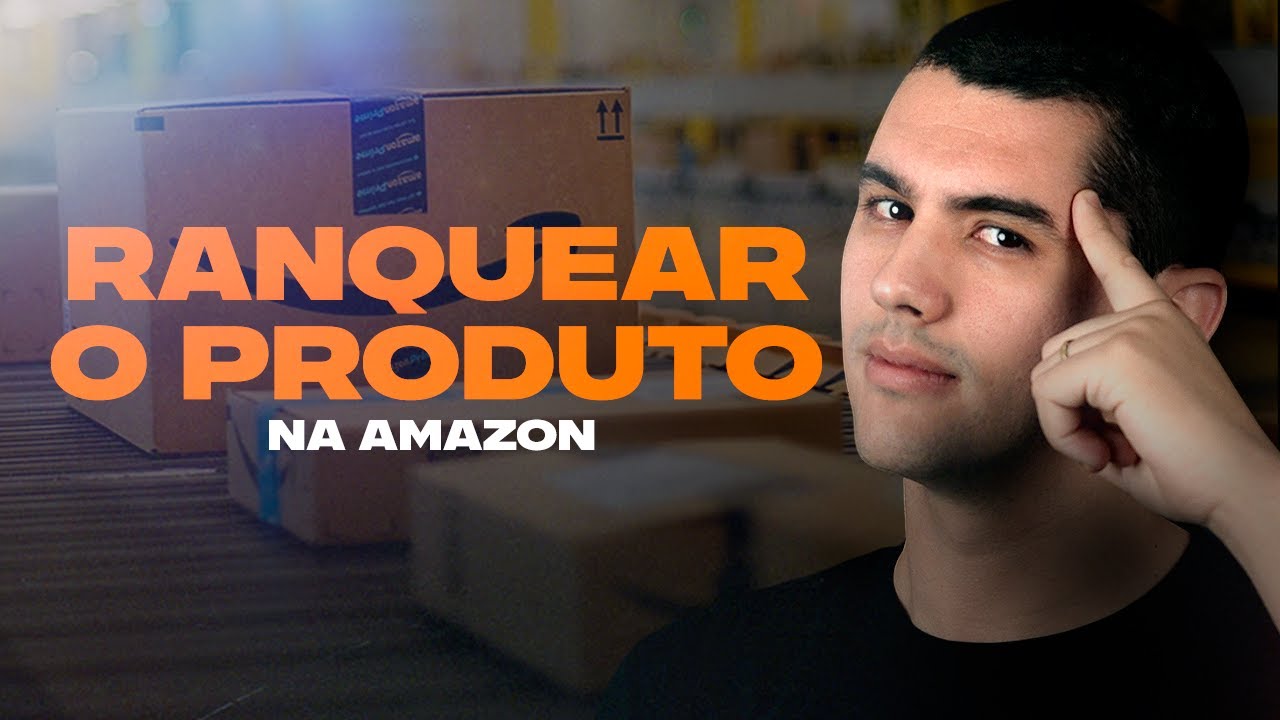 COMO RANQUEAR MEU PRODUTO NA AMAZON BRASIL?