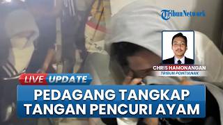 Viral Wanita Maling Ayam di Pasar Flamboyan Pontianak, Modus Beli 1 Gasak 2 Tepergok Pedagang