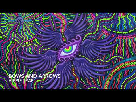 Bows and Arrows - Hippie Trap