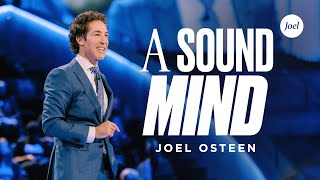 A Sound of Mind | Joel Osteen