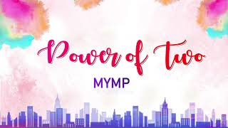 Power of Two - MYMP (Lyrics)