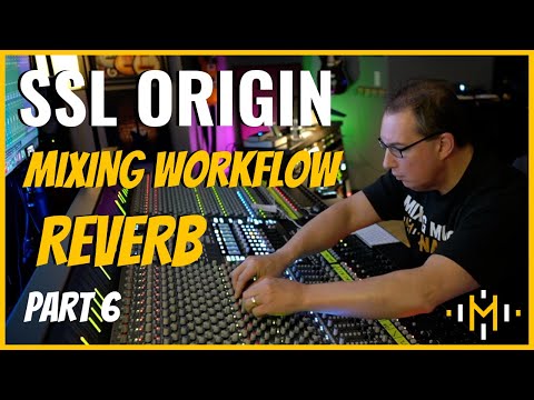 MIXING w/ REVERB | Solid State Logic |  SSL ORIGIN | 1st Mix on Console