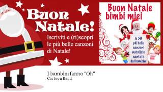 Cartoon Band - I bambini fanno "Oh" - Natale