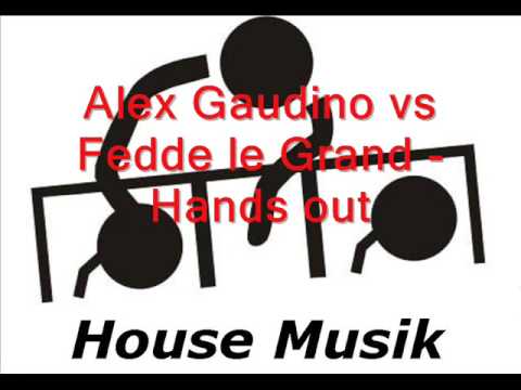 Alex Gaudino vs Fedde le Grand - Hands out