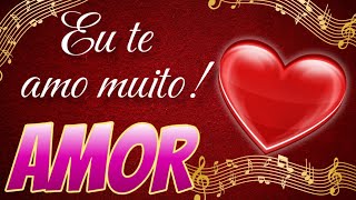 Vídeo Romântico ❤️ Eu te Amo muito Amor 😍🥰❤️❤️❤️❤️❤️❤️❤️