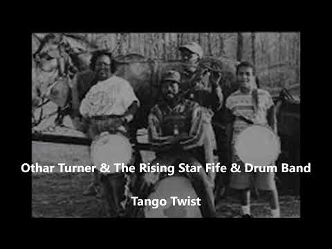 Othar Turner & The Rising Star Fife & Drum Band -Tango Twist