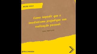 A era do imediatismo e sua realização