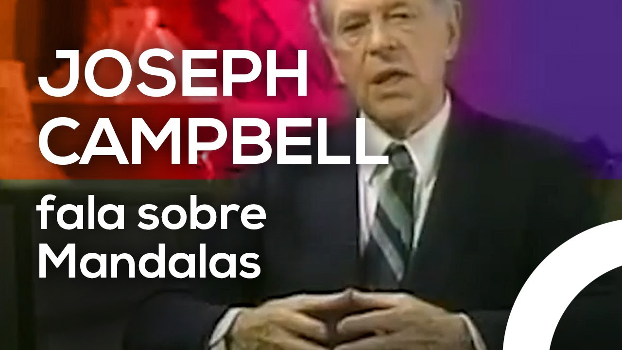 Joseph Campbell fala sobre Mandalas e Círculos