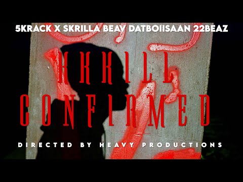 ''Kill Confirmed'' 5krack X Skrillabeav X DatBoiiSaan X 22beaz [Shot By ‪@heavy.productions ]