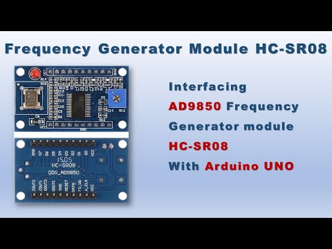 Interfacing AD 9850 Frequency Generator with Arduino UNO (using HC-SR08 Module)