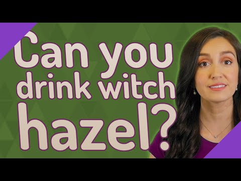 Can You Drink Witch Hazel