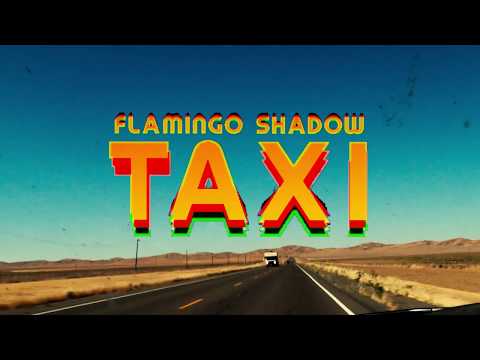 Flamingo Shadow - Taxi