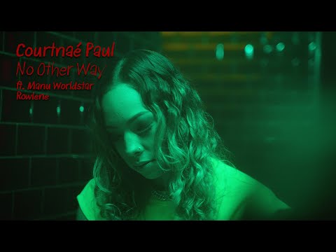Courtnaé Paul - No Other Way ft. Rowlene, Manu Worldstar