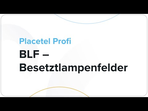 "Besetztlampenfelder (BLF-Tasten)" in Placetel einrichten