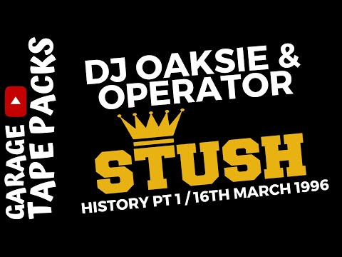 DJ Oaksie | DJ Operator | Stush | History | 16th March 1996 | Garage Tape Packs