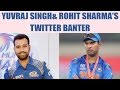 Rohit Sharma Gives It Back To Yuvraj Singh On Twitter Oneindia News