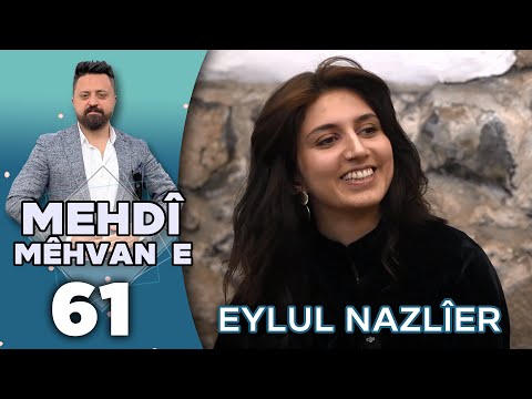 Mehdî Mêhvane - Eylul Nazlîer | مەهدی مێهڤانە - ئەیلوول نازلیەر