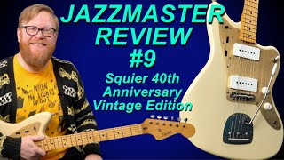 Video thumbnail for JAZZMASTER REVIEW #9: The Squier 40th Anniversary Vintage Edition by Puisheen