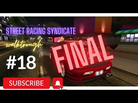 2023 Street Racing Syndicate Walktrough #18 - The FINAL!