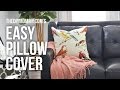 How To Sew An Easy Pillow Cover NO Zipper NO Buttons REALLY Fast