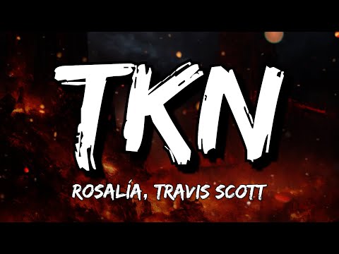 ROSALÍA - TKN (feat. Travis Scott) (Letra/Lyrics)