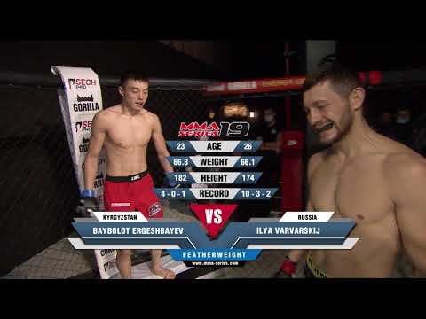 MMA SERIES-19 - Baybolot Ergeshbayev (Kyrgyzstan) vs. Ilya Varvarskij (Russia)