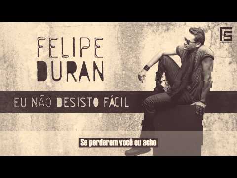 Felipe Duram - Eu Não Desisto Fácil