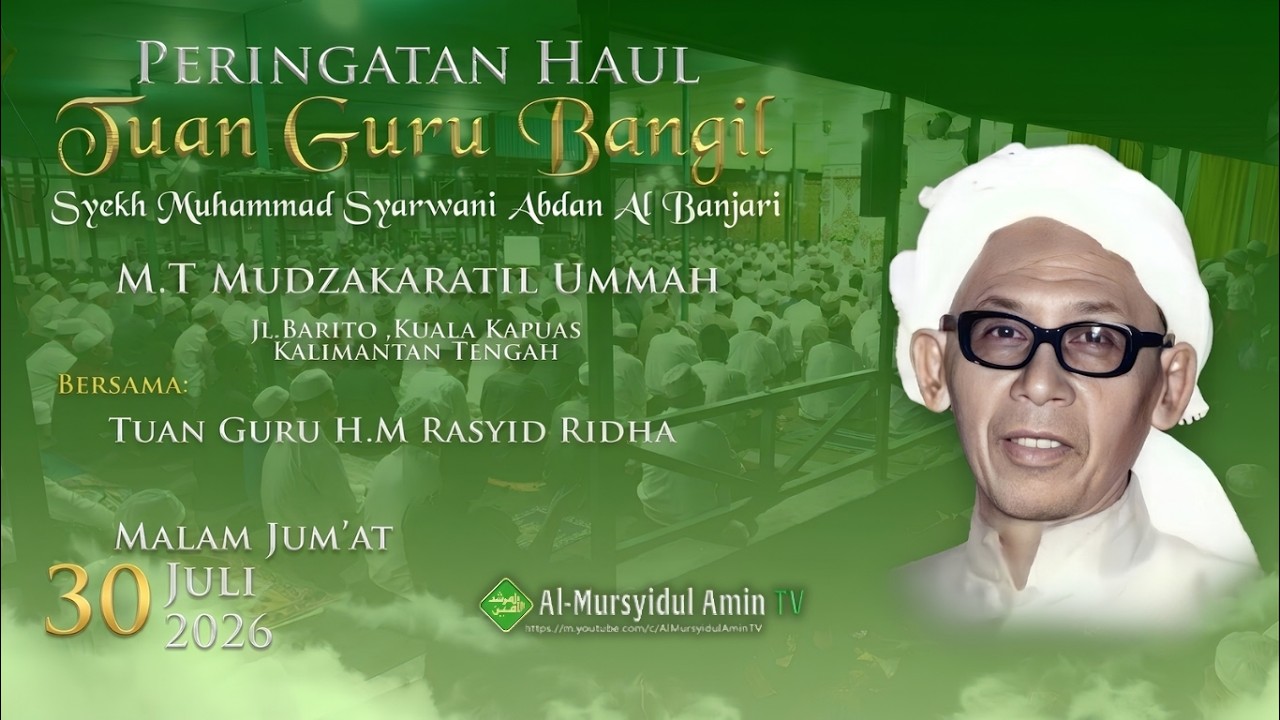 Peringatan Haul Syekh Muhammad Syarwani Abdan (Guru Bangil)  | M.T Mudzakaratil Ummah Kapuas