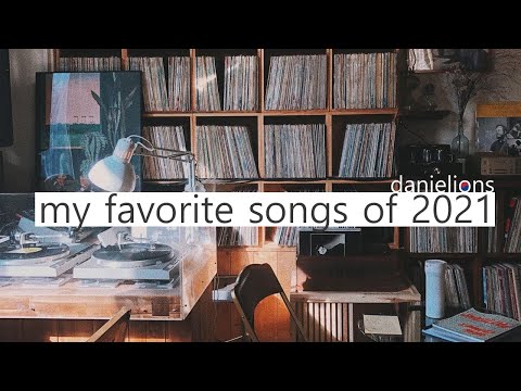 ♫ danielions' best songs of 2021 [24 songs]