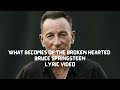 What Becomes of the Broken hearted - Bruce Springsteen -Lyric Video
