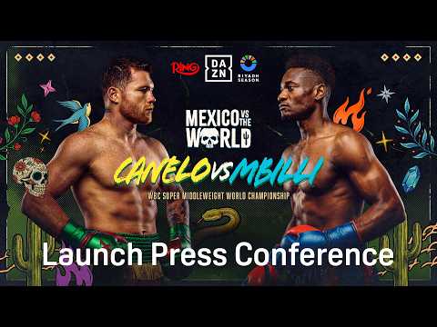 CANELO ALVAREZ VS. CHRISTIAN MBILLI LAUNCH PRESS CONFERENCE LIVESTREAM