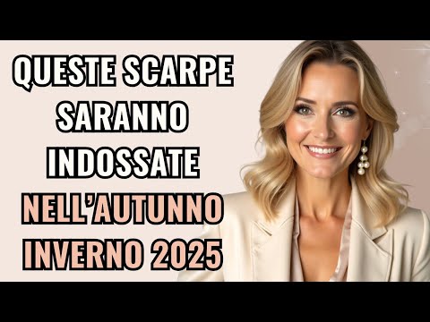 Tendenze Scarpe Autunno Inverno 2025 2026 - Queste Scarpe saranno Indossate!